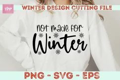 Funny Winter Svg - Not Made For Winter Design SVG PNG EPS Product Image 4