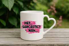 Me sarcastic nah... PNG, Sarcastic Sublimation PNG Design Product Image 3