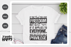 If You Think You Love Freedom Vs Privilege PNG Product Image 3