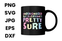 Colorful Undiagnosed But Everyone&#039;s Pretty Sure Funny SVG Product Image 3