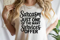 Sarcasm just one of the many services offer SVG | Shirt Svg Product Image 3