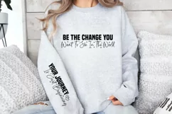Be the change you want to see in the world Sleeve SVG Product Image 3