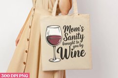 Mom&#039;s sanity brought PNG, Wine Lover Sublimation PNG Product Image 3