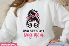 Kinda busy being PNG, Dog Mom Sublimation PNG Product Image 3