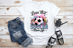 Livin' that soccer mom life PNG Sublimation | Soccer PNG Des Product Image 1