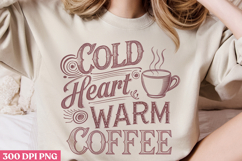 Cold heart, warm coffee PNG, Retro Funny Coffee sublimati Product Image 3