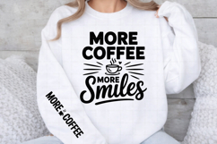 More Coffee More Smiles Coffee Lover Sleeve Design PNG Product Image 3