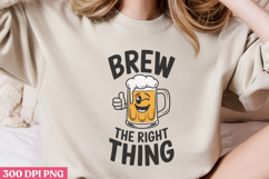 Brew the right thing PNG, Funny Beer Quotes Sublimation P Product Image 3