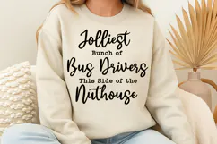 Jolliest Bunch of Bus Drivers This Side of the Nuthouse SVG Product Image 1