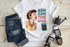 Alexa! clean the house PNG, sarcastic housewife PNG Product Image 3