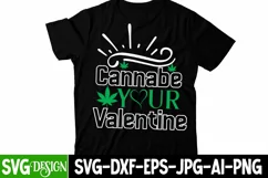 Cannabe Your Valentine SVG Cut File,Weed SVG Cut File Product Image 1