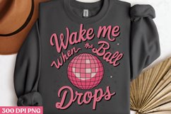 Wake me when the ball drops PNG, Happy New Year Sublimation Product Image 3