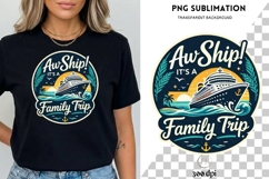 Family Cruise Trip PNG, Aw Ship Family Vacation Sublimation Product Image 1