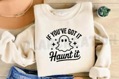 If You’ve Got It, Haunt It PNG Design Product Image 3