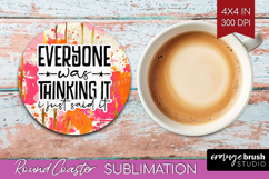 Sarcastic Quote Round Coaster - Brush Stroke Coaster PNG Product Image 1