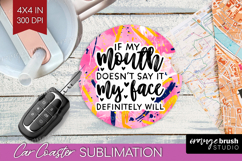 Sarcastic Quote Car Coaster - Brush Stroke Coaster PNG Product Image 1