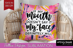 Sarcastic Quote Pillow Sublimation - Brush Stroke Pillow PNG Product Image 1