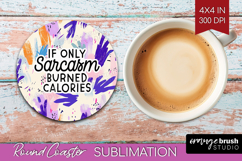 Sarcastic Quote Round Coaster - Brush Stroke Coaster PNG Product Image 1