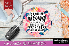 Sarcastic Quote Car Coaster - Brush Stroke Coaster PNG Product Image 1