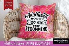 Sarcastic Quote Pillow Sublimation - Brush Stroke Pillow PNG Product Image 1