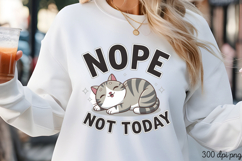 NOPE NOT TODAY PNG, Funny Cats Sublimation Quotes PN Product Image 3