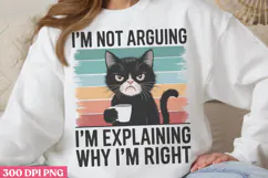 Im Not Arguing PNG, Funny Cat Jokes Sublimation PNG Product Image 3