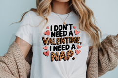 I don&#039;t need a Valentine I need a nap Sublimation PNG Product Image 3