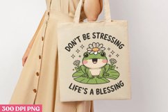 Don&#039;t be stressing life&#039;s a blessing PNG, Funny Frog Sublima Product Image 3
