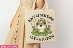 Don't be stressing life's a blessing PNG, Funny Frog Sublima Product Image 3