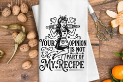 Your Opinion Is Not Part Of My Recipe Svg, Funny Kitchen Svg Product Image 4