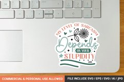 My Level Of Sarcasm Depends On Your Stupidity sticker design Product Image 1