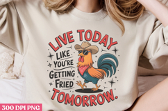 Live Today Like Fried Tomorrowc PNG, Funny Animal Sublimatio Product Image 3
