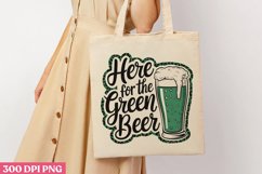 HERE FOR THE GREEN BEER PNG, ST PATRICKS DAY Drink Sublimati Product Image 1