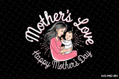 Mother&#039;s Love SVG | Mom SVG | Mother&#039;s Day | Mama Svg Product Image 1