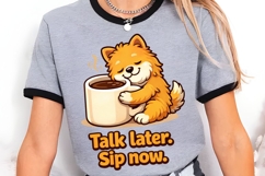 Talk Later Sip Now Funny Dog Coffee Lover Shirt Design Product Image 3