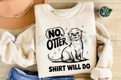 No Otter Shirt Will Do SVG Product Image 3