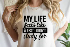 My life feels like A test i didn't study for SVG | Shirt Svg Product Image 1