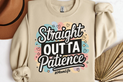 Straight outta patience #momlife PNG, Mothers Day Sublimati Product Image 3