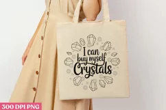 I can buy myself crystals PNG, Crystal Sublimation PNG Product Image 1