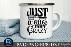 Just a little stir crazy SVG, Funny Kitchen SVG Product Image 3
