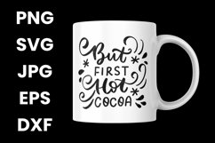 But First Hot Cocoa, Hot Chocolate Lovers SVG Product Image 3