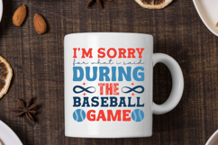 I'm Sorry for What I Said During the Baseball Game SVG Product Image 3