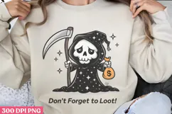 Don't Forget To Loot PNG, Cute Grim Sublimation PNG Product Image 1