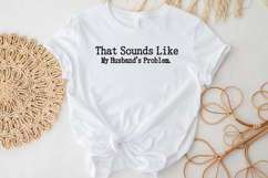 Husband's Problem PNG T-Shirt Design Product Image 3
