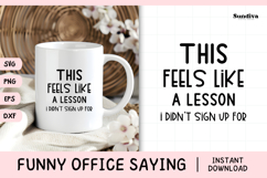 Funny Office Saying SVG | This Feels Like A Lesson Product Image 1
