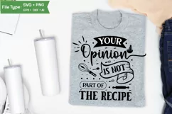 Your Opinion Is Not Part Of The Recipe SVG Design | Kitchen Product Image 3