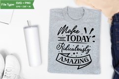 Make Today Ridiculously Amazing SVG Cut File | Inspirational Product Image 3