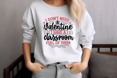 I don't need a valentine i have a classroom full of them SVG Product Image 3