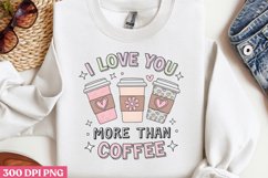 I love you more than coffee PNG,Retro Valentine PNG Product Image 3