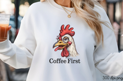 Coffee First PNG, Sarcastic Chicken Sublimation PNG Product Image 1